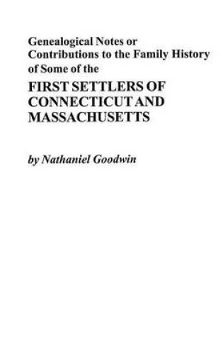 Cover of Genealogical Notes or Contributions to Family History of Some of the First Settlers of Connecticut and Massachusetts