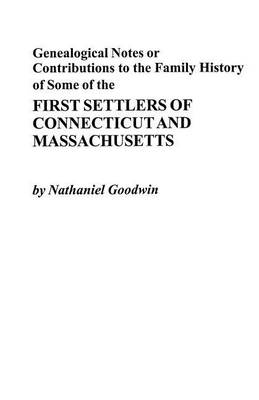 Book cover for Genealogical Notes or Contributions to Family History of Some of the First Settlers of Connecticut and Massachusetts