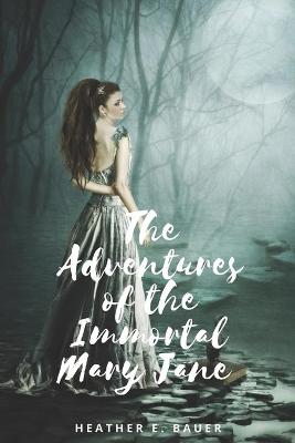 Book cover for The Adventures of the Immortal Mary Jane