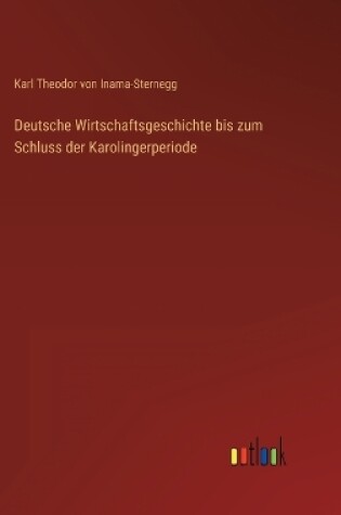 Cover of Deutsche Wirtschaftsgeschichte bis zum Schluss der Karolingerperiode