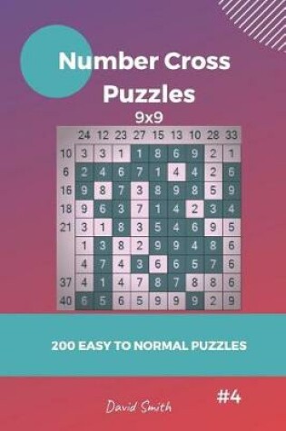 Cover of Number Cross Puzzles - 200 Easy to Normal Puzzles 9x9 Vol.4