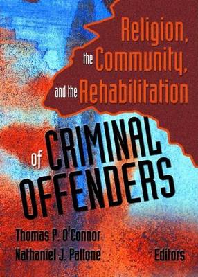 Cover of Religion the Community and the Rehabilitation of Criminal Offenders