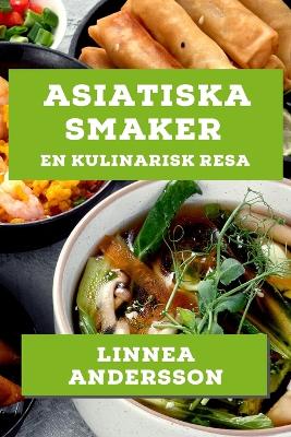 Cover of Asiatiska Smaker