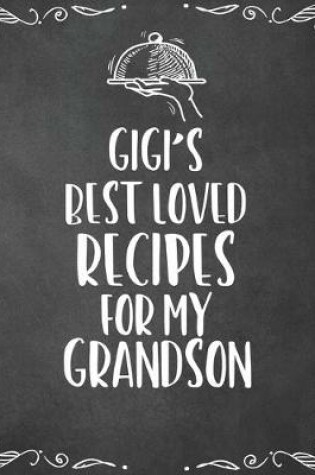Cover of Gigi's Best Loved Recipes For My Grandson