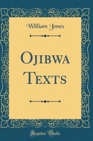 Cover of Ojibwa Texts (Classic Reprint)