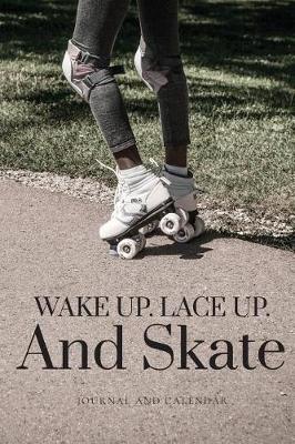 Book cover for Wake Up. Lace Up. And Skate