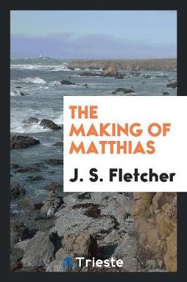 Book cover for The Making of Matthias