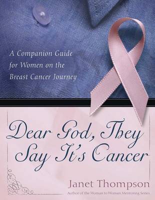 Book cover for "Dear God, They Say It's Cancer: A Companion Guide for Women on the Breast Cancer Journey "