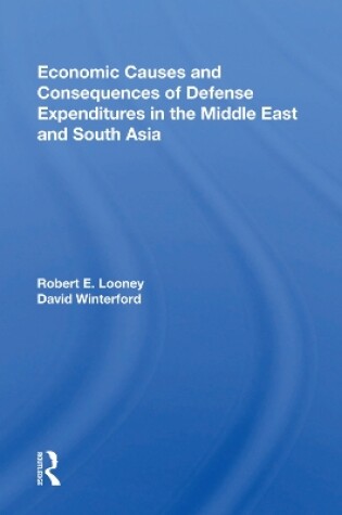 Cover of Economic Causes and Consequences of Defense Expenditures in the Middle East and South Asia