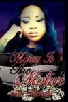 Book cover for Money Is The Motive