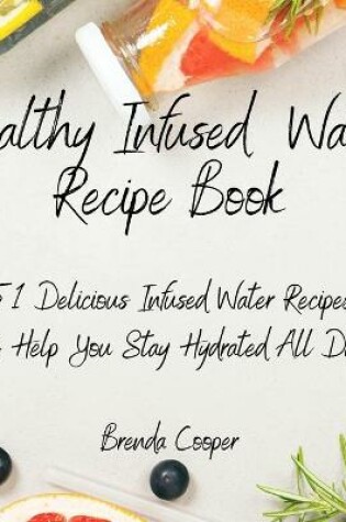 Cover of Healthy Infused Water Recipe Book