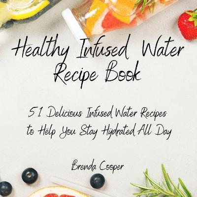 Book cover for Healthy Infused Water Recipe Book