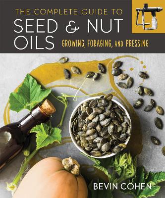 Book cover for The Complete Guide to Seed and Nut Oils