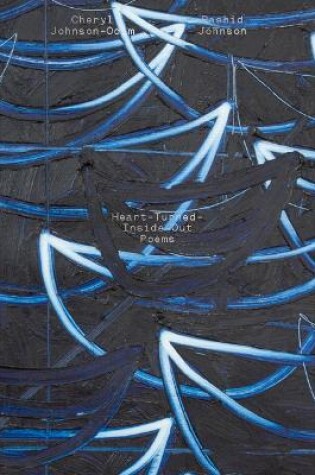 Cover of Cheryl Johnson-Odim & Rashid Johnson: Heart-Turned-Inside-Out Poems