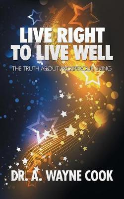 Book cover for Live Right to Live Well