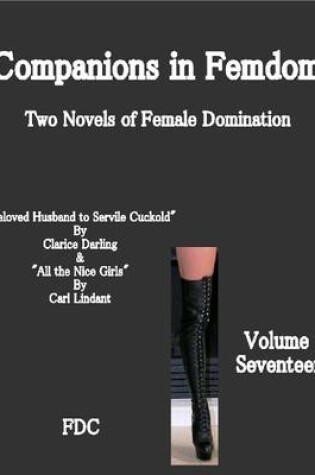 Cover of Companions in Femdom - Two Novels of Female Domination - Volume Seventeen