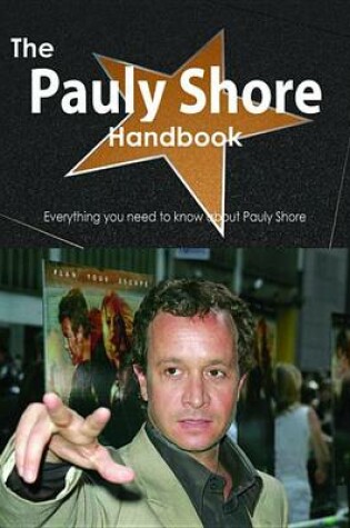 Cover of The Pauly Shore Handbook - Everything You Need to Know about Pauly Shore