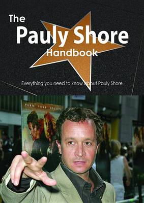 Book cover for The Pauly Shore Handbook - Everything You Need to Know about Pauly Shore