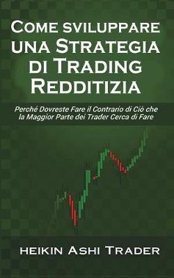 Book cover for Come sviluppare una Strategia di Trading Redditizia