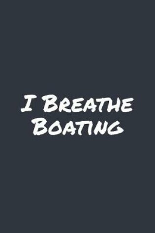 Cover of I Breathe Boating