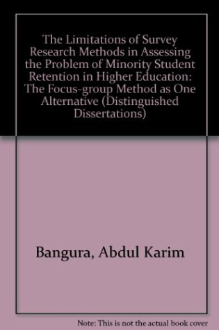 Cover of The Limitations of Survey Research Methods in Assessing the Problem of Minority Student Retention in Higher Education