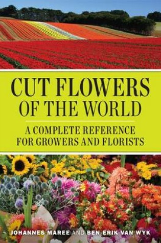 Cover of Cut Flowers of the World a Complete Reference for Growers and Florists