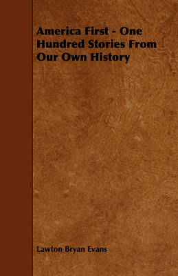 Book cover for America First - One Hundred Stories From Our Own History