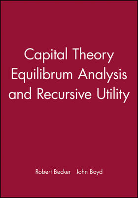 Book cover for Capital Theory Equilibrum Analysis and Recursive Utility