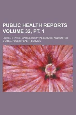 Cover of Public Health Reports Volume 32, PT. 1