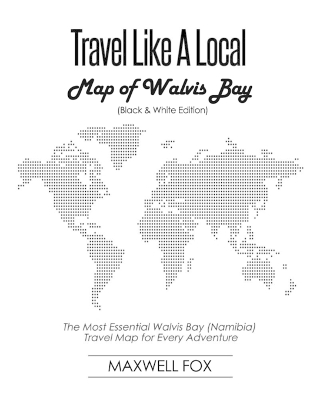 Book cover for Travel Like a Local - Map of Walvis Bay (Black and White Edition)