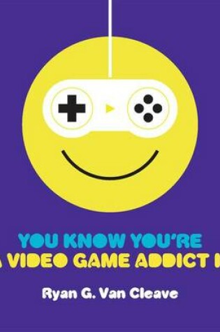 Cover of You Know You're a Video Game Addict If...
