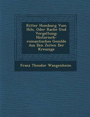 Book cover for Ritter Homburg Vom Hils, Oder Rache Und Vergeltung