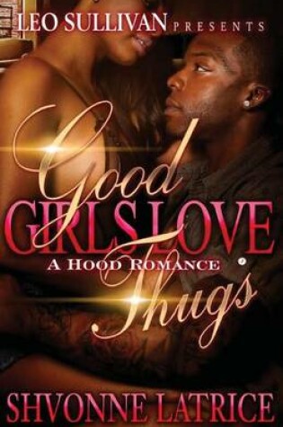 Cover of Good Girls Love Thugs