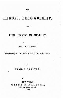 Book cover for On Heroes, Hero-worship and the Heroic in History, Six Lectures