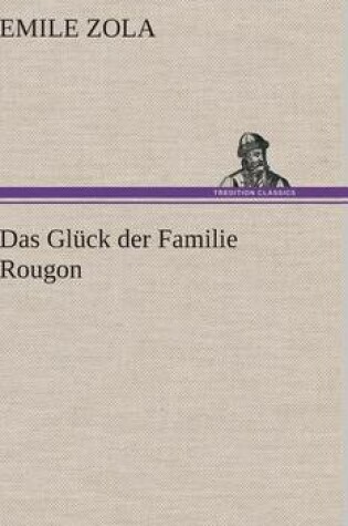 Cover of Das Gluck Der Familie Rougon