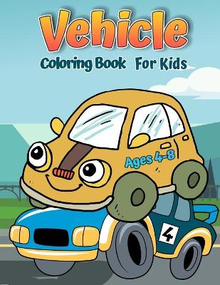 Book cover for Vehicles Coloring Book for Kids Ages 4-8