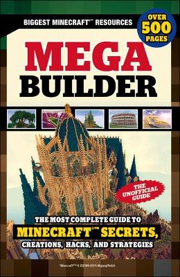Book cover for An Mega Builder: The Most Complete Guide to Minecraft Secrets, Creations, Hacks
