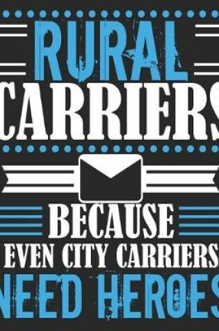 Cover of Rural Carriers Because Even City Carriers Need Heroes