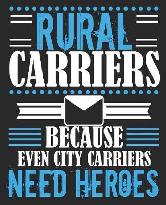 Book cover for Rural Carriers Because Even City Carriers Need Heroes