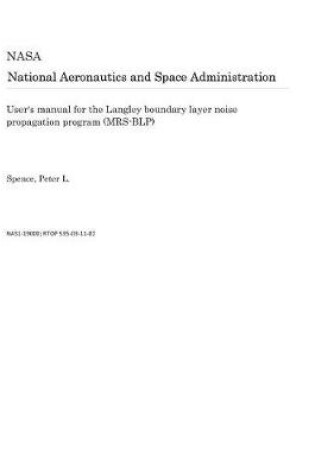 Cover of User's Manual for the Langley Boundary Layer Noise Propagation Program (Mrs-Blp)