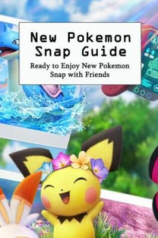 Cover of New Pokemon Snap Guide