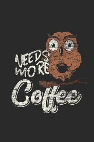 Cover of Needs More Coffee