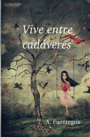 Cover of Vive Entre Cadaveres