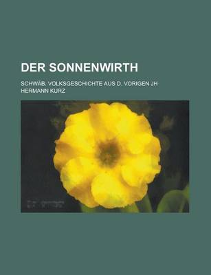 Book cover for Der Sonnenwirth; Schwab. Volksgeschichte Aus D. Vorigen Jh