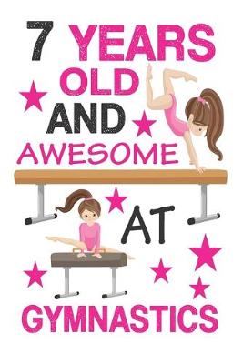 Book cover for 7 Years Old And Awesome At Gymnastics