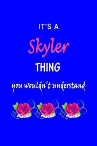 Cover of It's A Skyler Thing You Wouldn't Understand