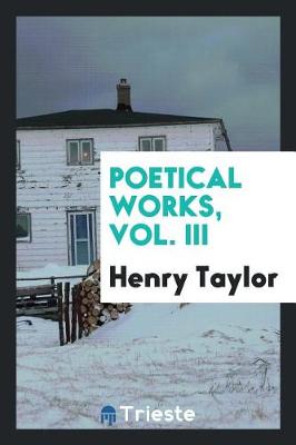 Book cover for Poetical Works, Vol. III