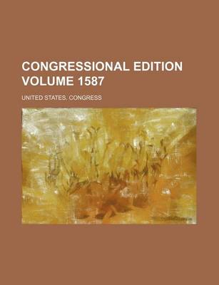 Book cover for Congressional Edition Volume 1587