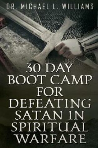 Cover of 30 Day Boot Camp for Defeating Satan in Spiritual Warfare