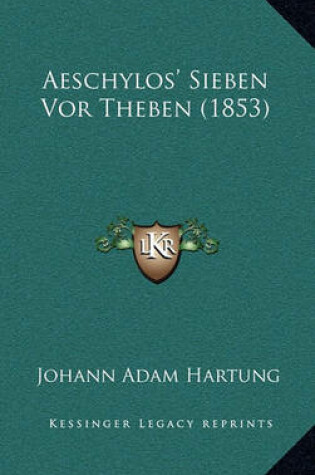 Cover of Aeschylos' Sieben VOR Theben (1853)